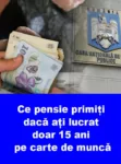 Ce pensie ai la 15 ani de vechime în muncă